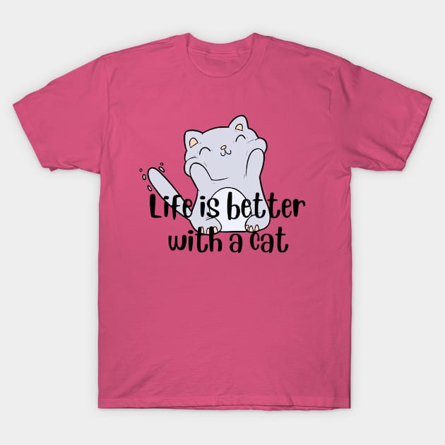 Life is better with cat T-Shirt by hatem